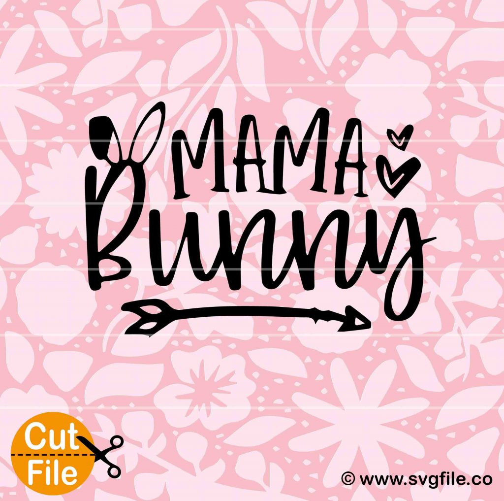 Download Mama Bunny SVG File - 0.99 Cent SVG Files - Life Time Access